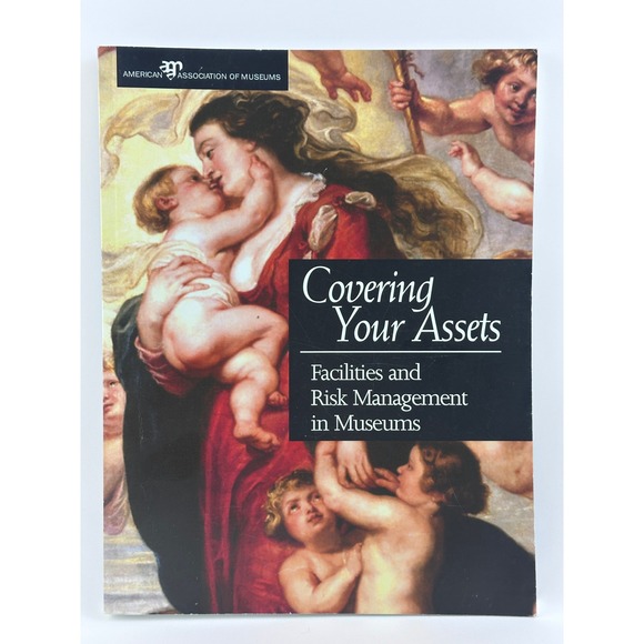 Covering Your Assets: Museums Facilities & Risk Management Practical Guide - Picture 1 of 9
